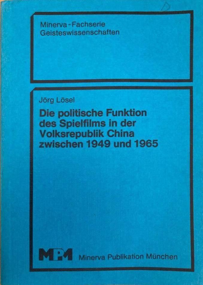 Die politische Funktion des Spielfilms in der Volksrepublik China zwischen 1949 und 1965