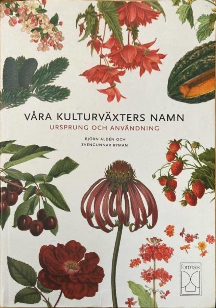 Våra kulturväxters namn. Ursprung och användning
