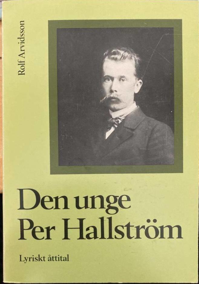 Den unge Per Hallström. Lyriskt åttital