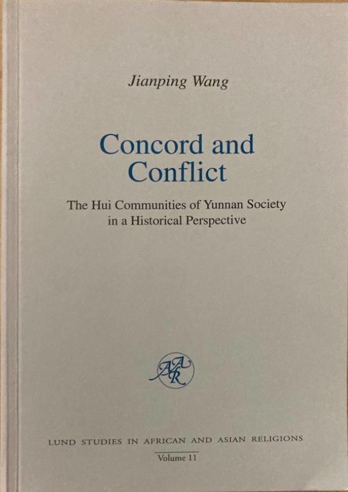 Concord and conflict. The Hui communities of Yunnan society in a historical perspective