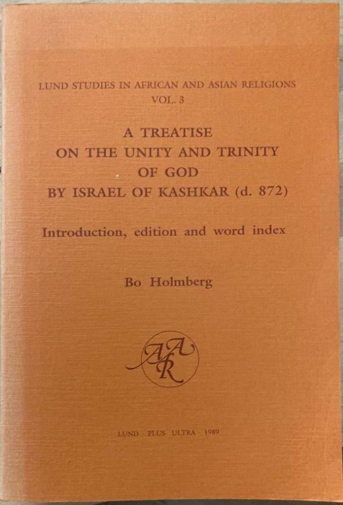 A Treatise On The Unity And Trinity Of God by Israel of Kashkar (d. 872. Introduction, edition and word index