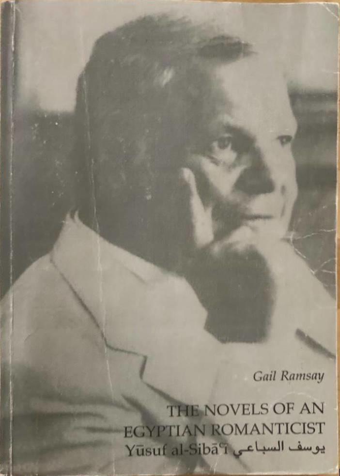 The novels of an Egyptian romanticist. Yūsuf al-Sibāī