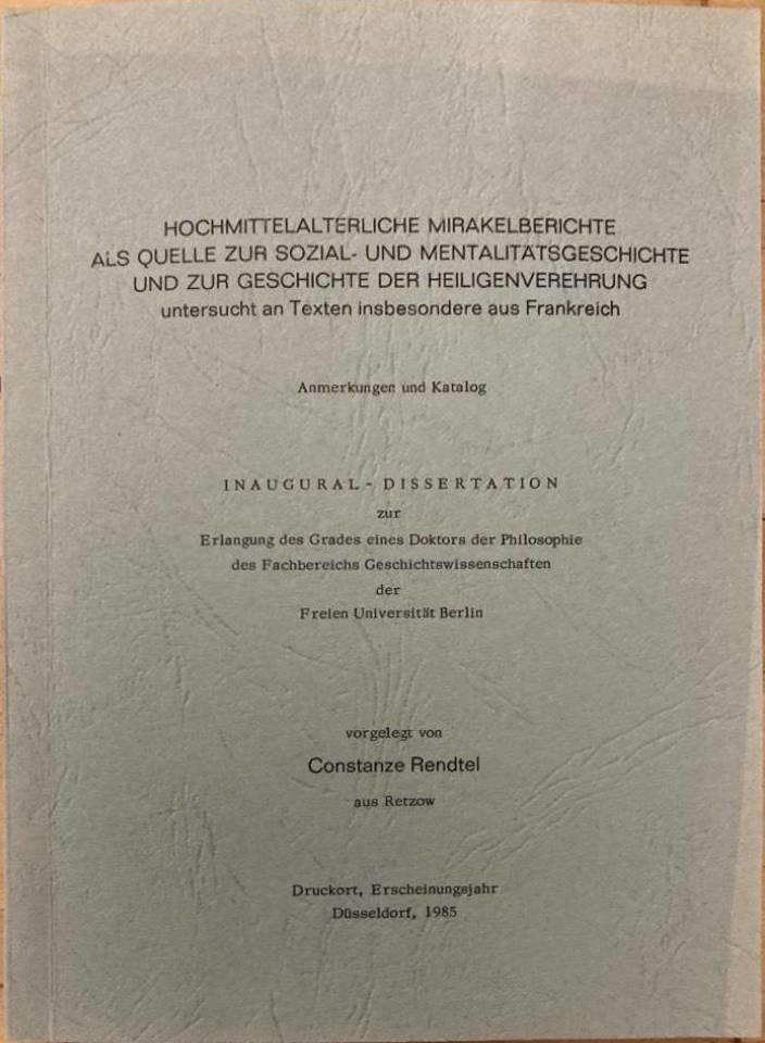 Hochmittelalterliche Mirakelberichte als Quelle zur Sozial- und Mentalitätsgeschichte und zur Geschichte der Heiligenverehrung