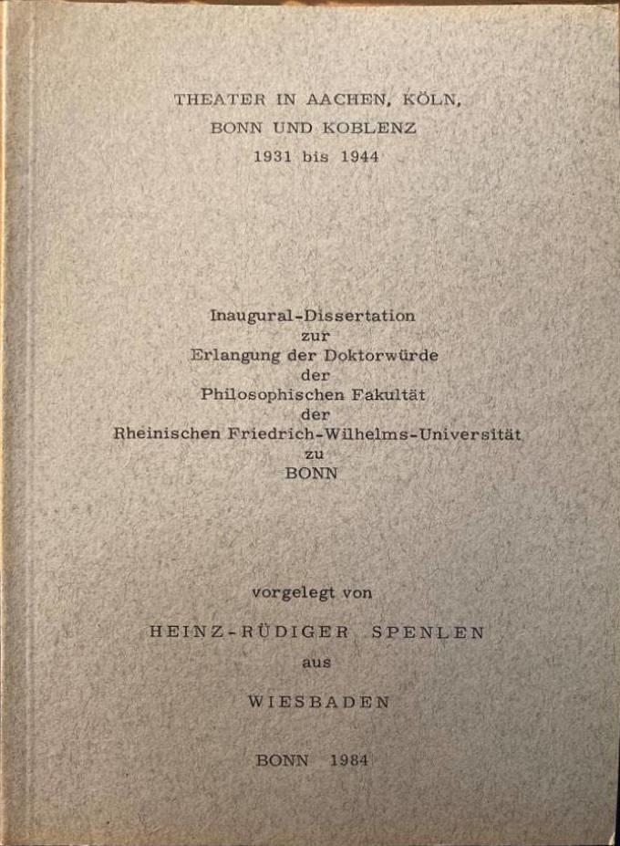 Theater in Aachen, Köln, Bonn und Koblenz. Heinz-Rüdiger Spenlen