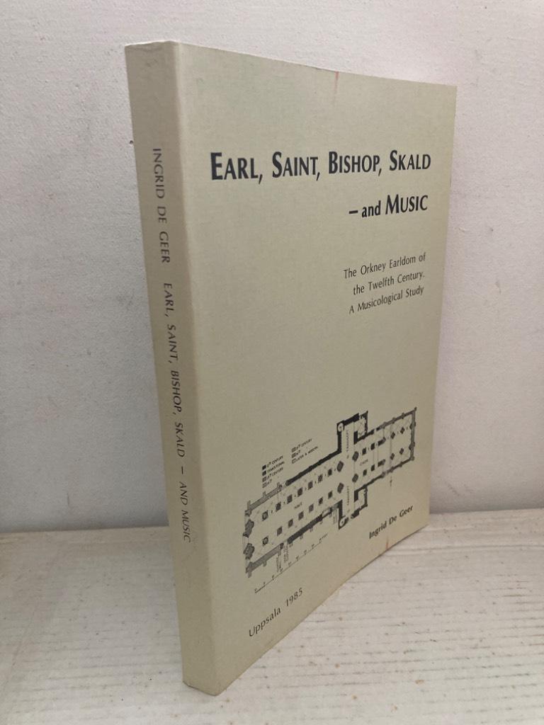 Earl, saint, bishop, skald - and music. The Orkney earldom of the twelfth century. A musicological study