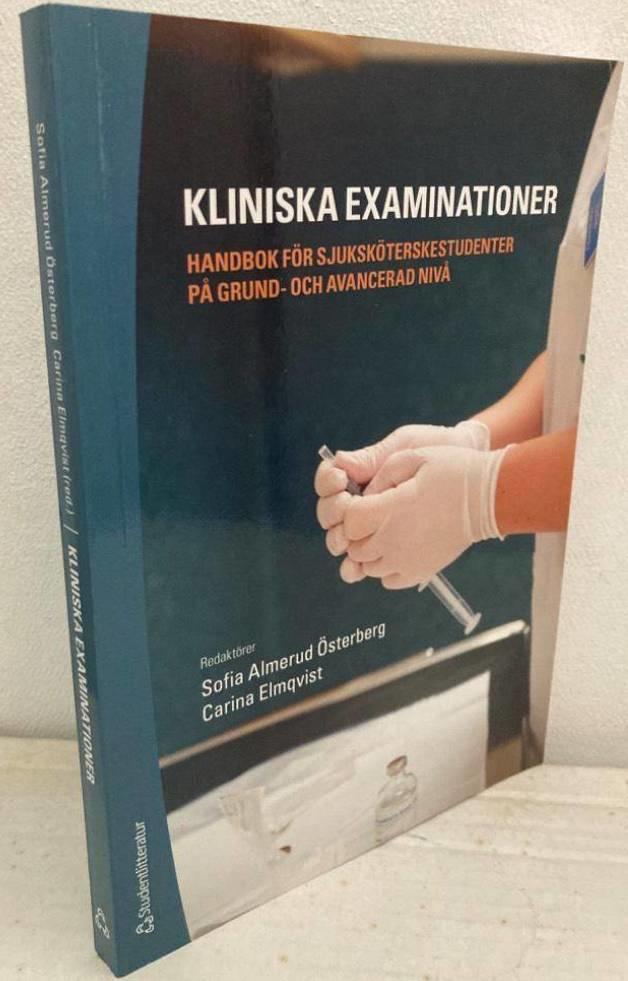 Kliniska examinationer. Handbok för sjuksköterskestudenter på grund- och avancerad nivå