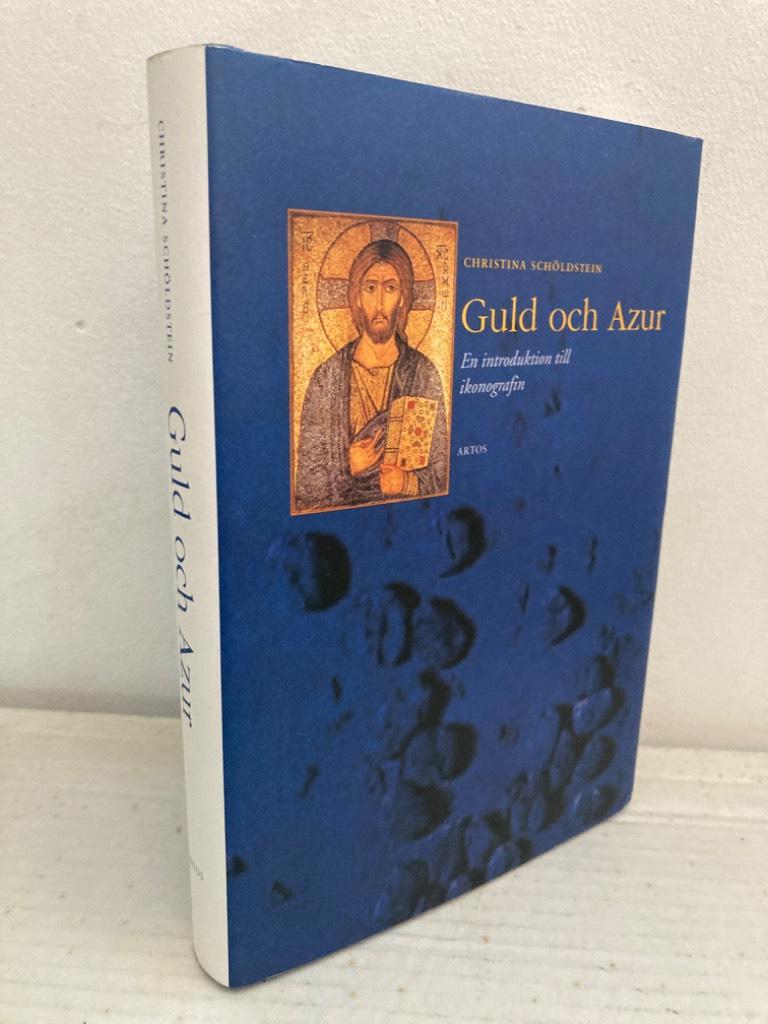 Guld och azur. En introduktion till ikonografin hos kristusikoner och festdagsikoner