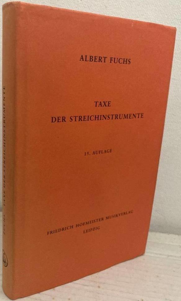 Taxe der Streichinstrumente. Anleitung zur Einschätzung der Geigen, Violen, Violoncelli, Kontrabässen usw. nach Herkunft und Wert.