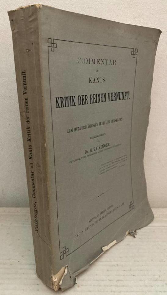 Commentar zu Kants Kritik der reinen Vernunft. Zum hundertjährigen Jubiläum derselben. Zweiter Band