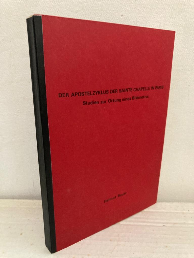 Der Apostelzyklus der Sainte Chapelle in Paris. Studien zur Ortung eines Bildmotivs