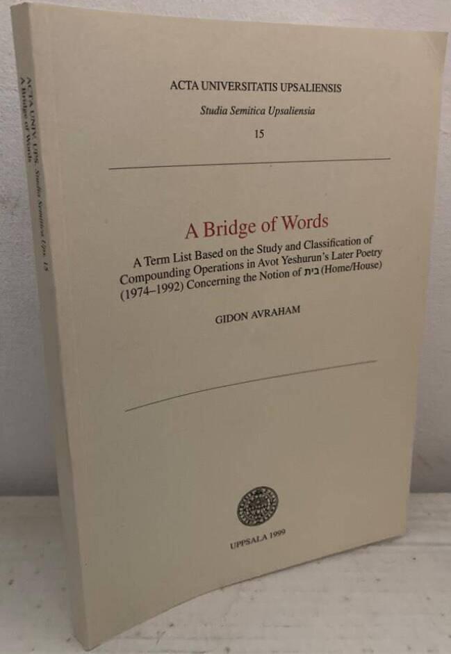 A bridge of words. A term list based on the study and classification of compounding operations in Avot Yeshurun's later poetry (1974-1992) concerning the notion of bayit (home/house)
