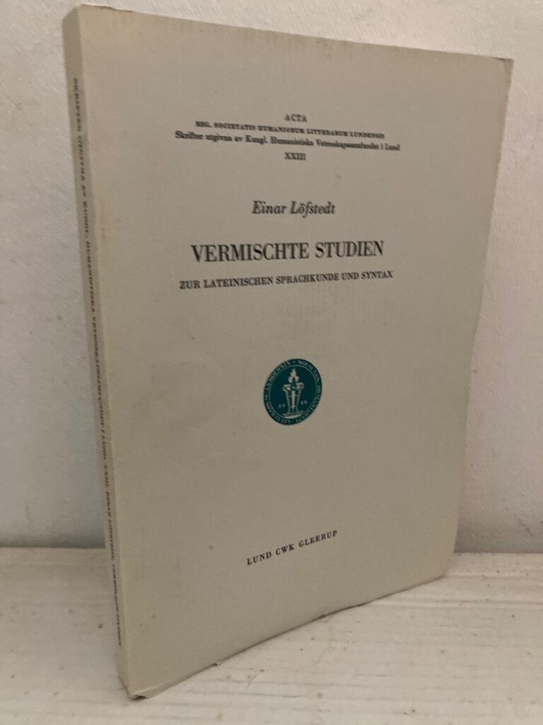 Vermischte Studien zur Lateinischen Sprachkunde und Syntax