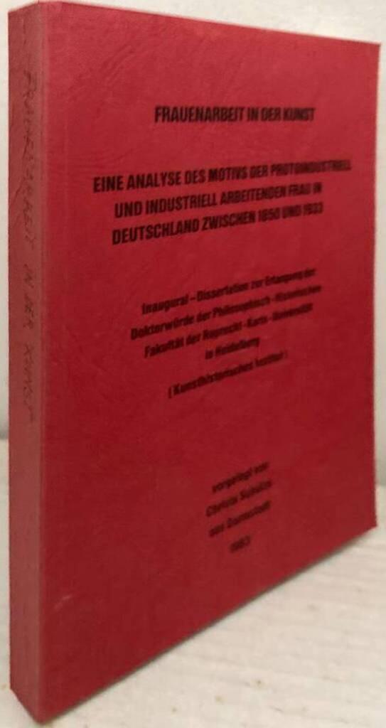 Frauenarbeit in der Kunst. Eine Analyse des Motivs des protondustriell und industriell arbeitenden Frau in Deutschland zwischen 1850 und 1933