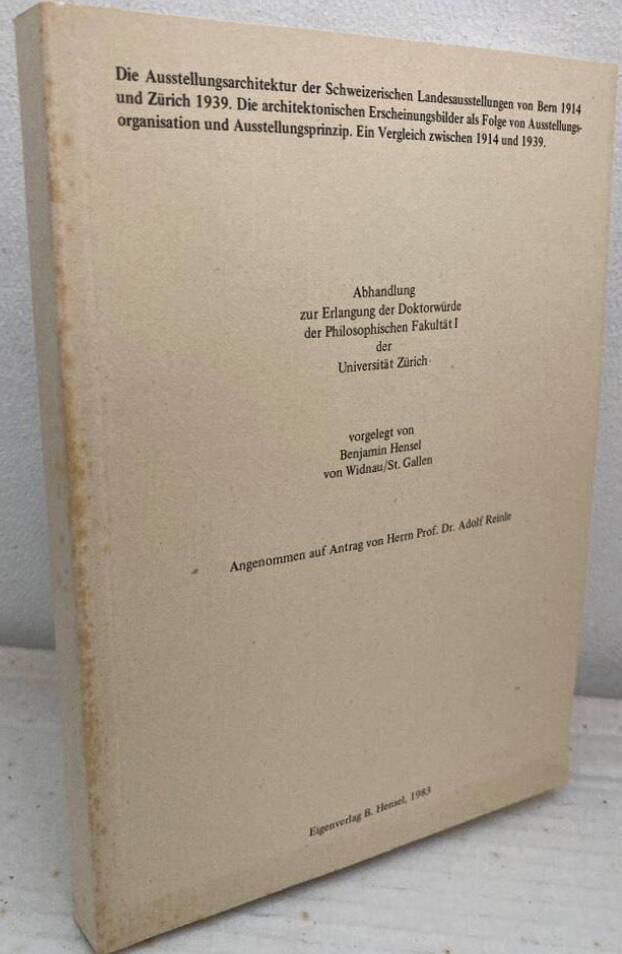 Die Ausstellungsarchitektur der Schweizerischen Landesausstellungen von Bern 1914 und Zürich 1939.
