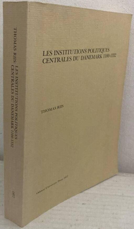 Les Institutions Politiques Centrales Du Danemark 1100-1332