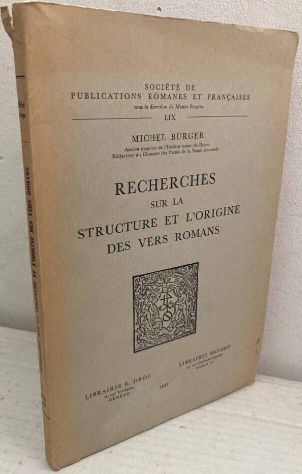 Recherches sur la structure et l'origine des vers romans
