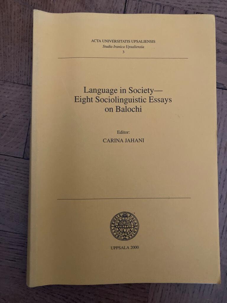 Language in Society – Eight Sociolinguistic Essays on Balochi.