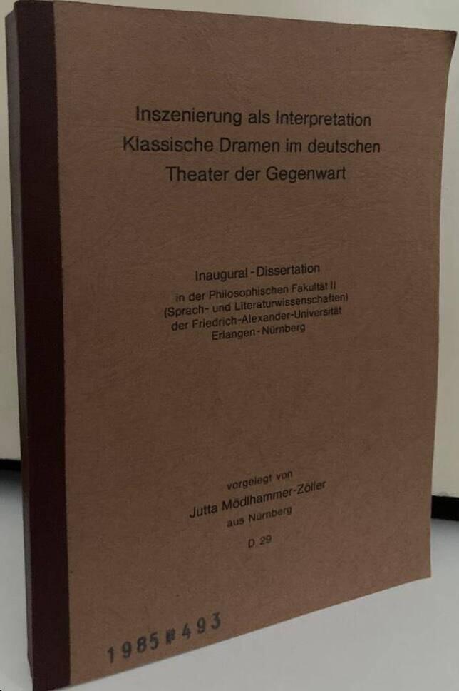 Inszenierung als Interpretation Klassische Dramen im deutschen Theater der Gegenwart