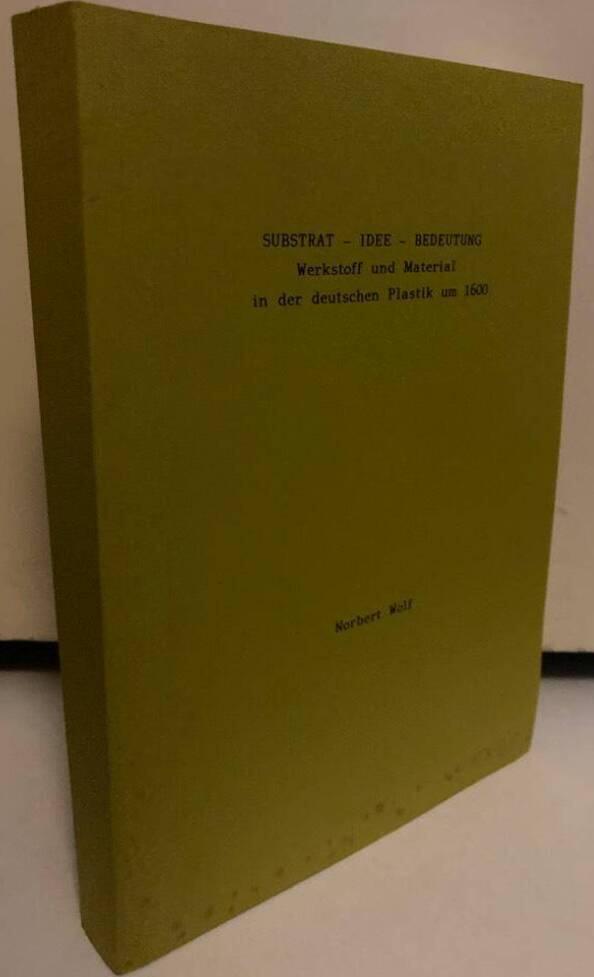 Substrat - Idee - Bedeutung. Werkstoff und Material in der Deutschen Plastik um 1600