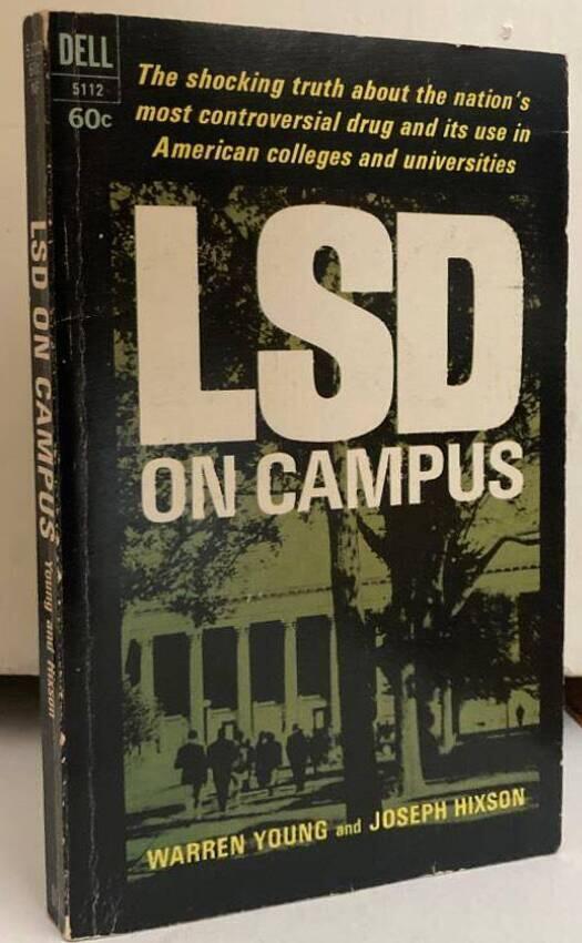 LSD on Campus. The shocking truth about the nation's most controversial drug and its use in American colleges and universities