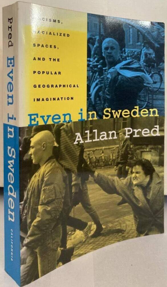 Even in Sweden. Racisms, racialized spaces, and the popular geographical imagination