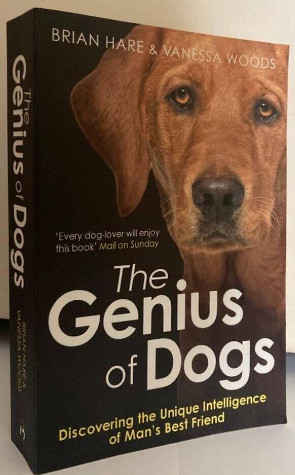 Genius of Dogs. Discovering the Unique Intelligence of Mans Best Friend