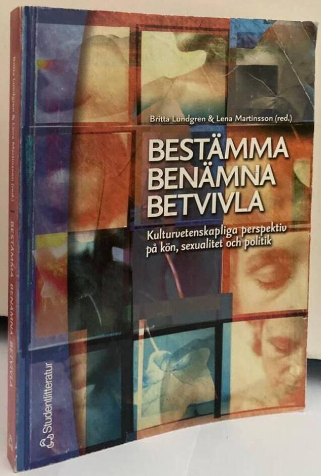 Bestämma, benämna, betvivla. Kulturvetenskapliga perspektiv på kön, sexualitet och politik