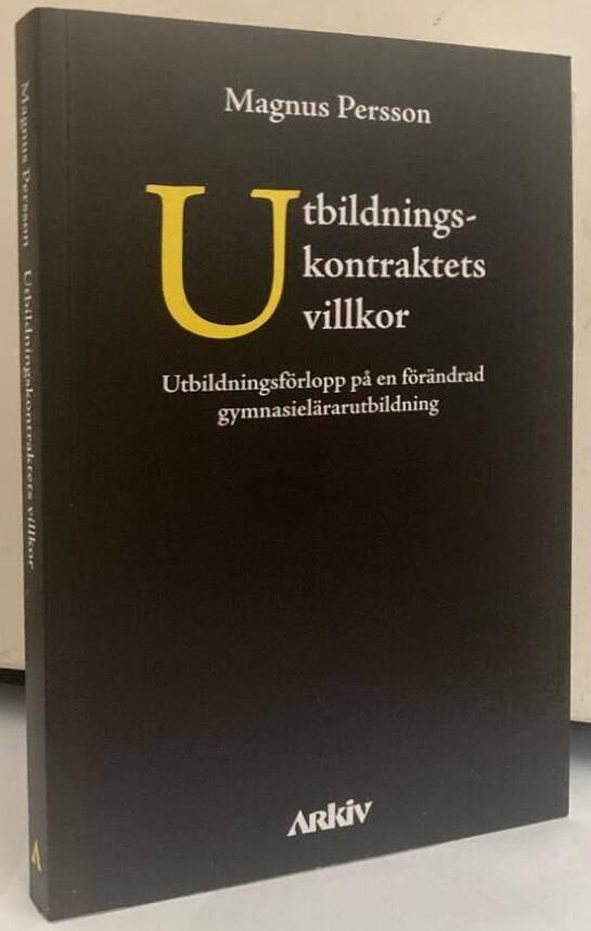 Utbildningskontraktets villkor. Utbildningsförlopp på en förändrad gymnasielärarutbildning