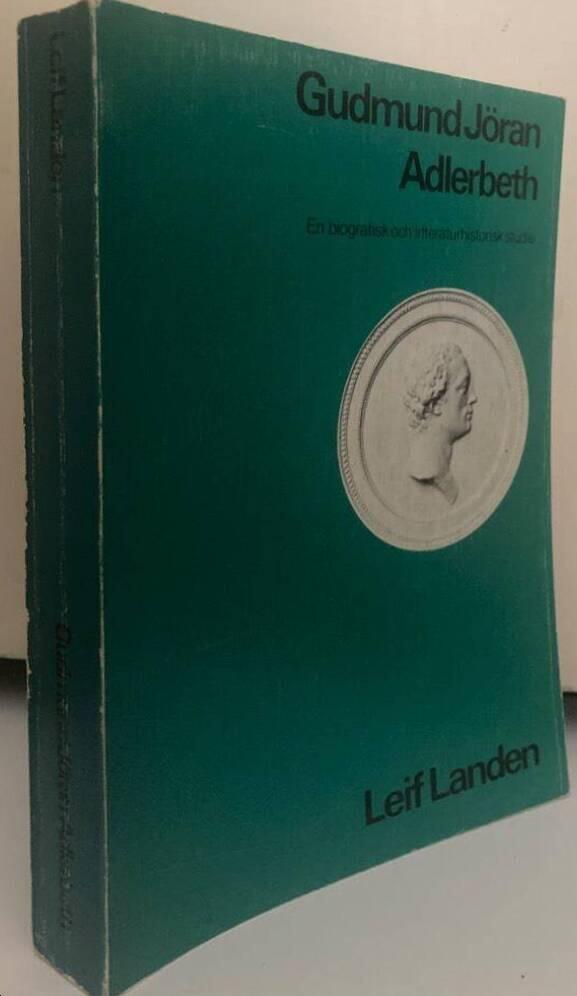 Gudmund Jöran Adlerbeth. En biografisk och litteraturhistorisk studie