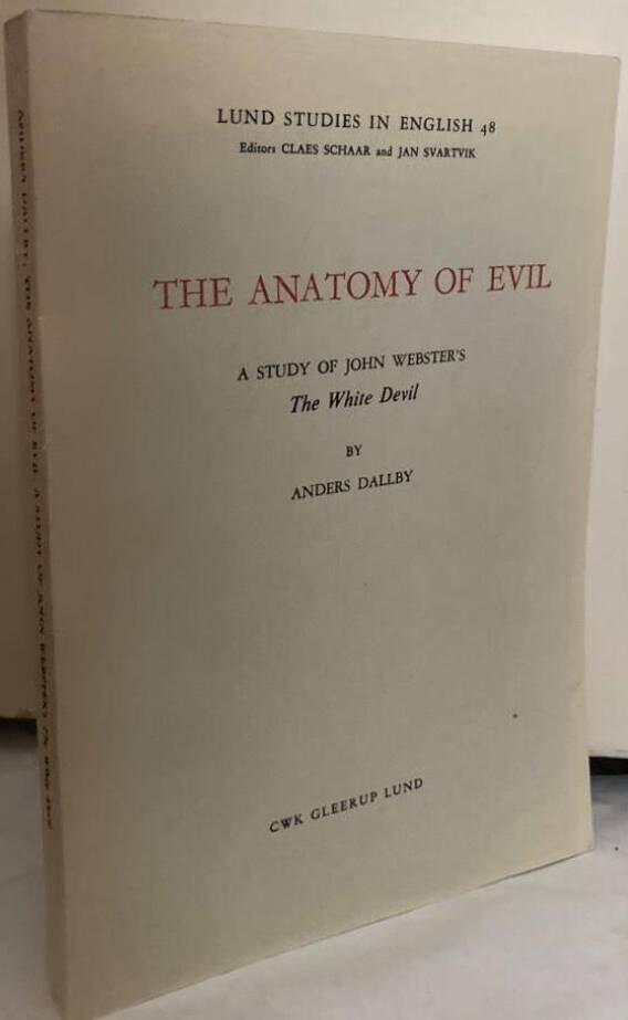 The anatomy of evil. A study of John Webster's The white devil