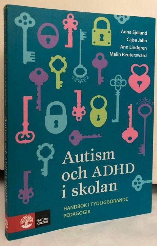 Autism och ADHD i skolan. Handbok i tydliggörande pedagogik