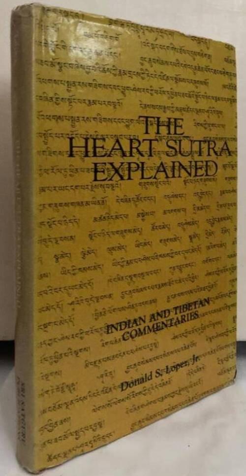 The Heart Sutra Explained. Indian and Tibetan Commentaries