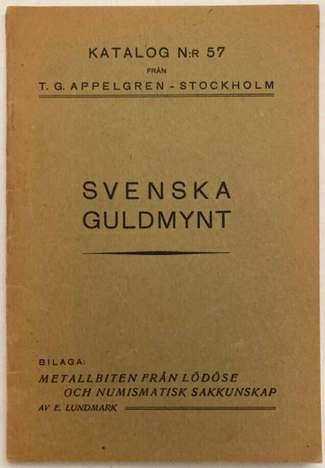 Svenska guldmynt. Katalog N:r 57 från T. G. Appelgren - Stockholm