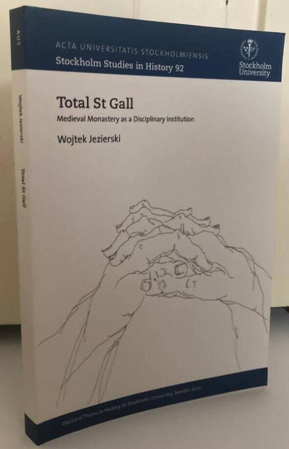 Total St Gall. Medieval monastery as a disciplinary institution