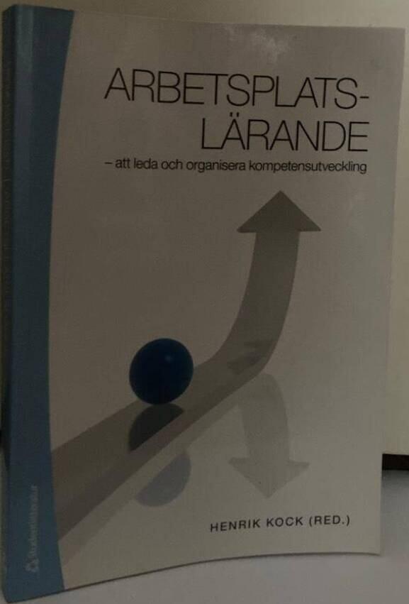 Arbetsplatslärande. Att leda och organisera kompetensutveckling