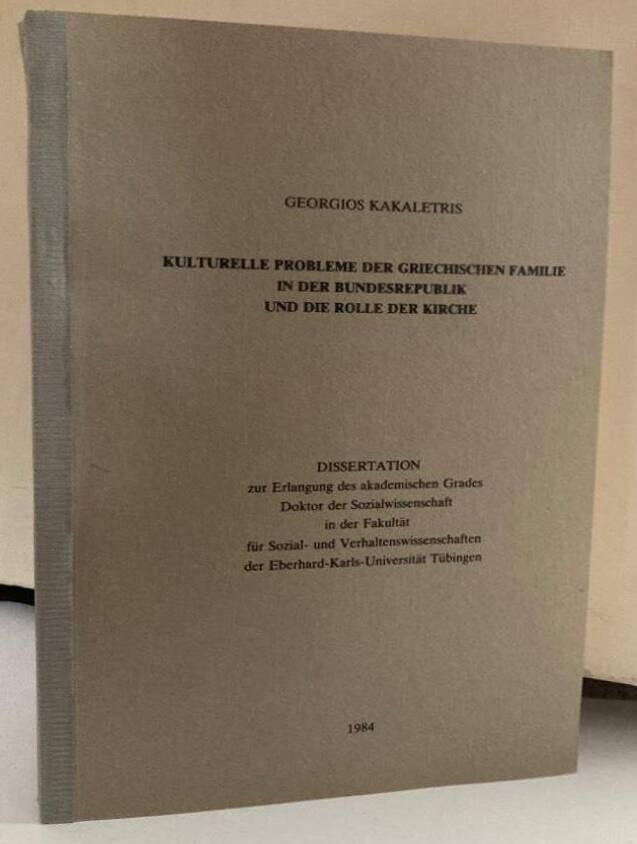 Kulturelle Probleme der Griechischen Familie in der Bundesrepublik und die Rolle der Kirche