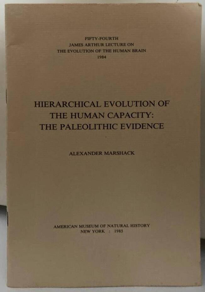Hierarchical Evolution of the Human Capacity. The Paleolithic Evidence