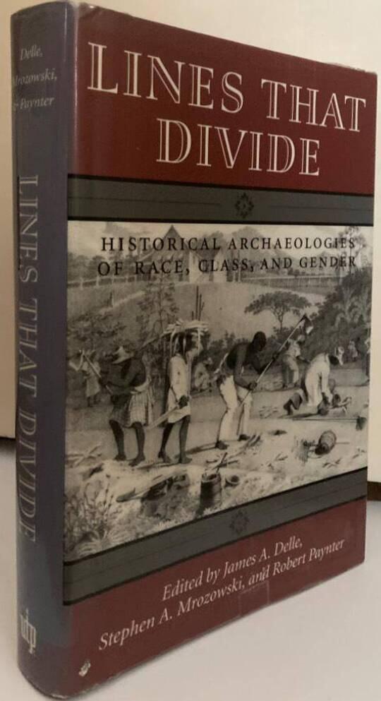 Lines that divide. Historical archaeologies of race, class, and gender