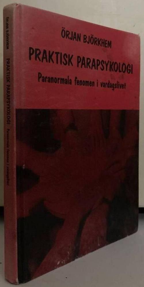 Praktisk parapsykologi. Paranormala fenomen i vardagslivet