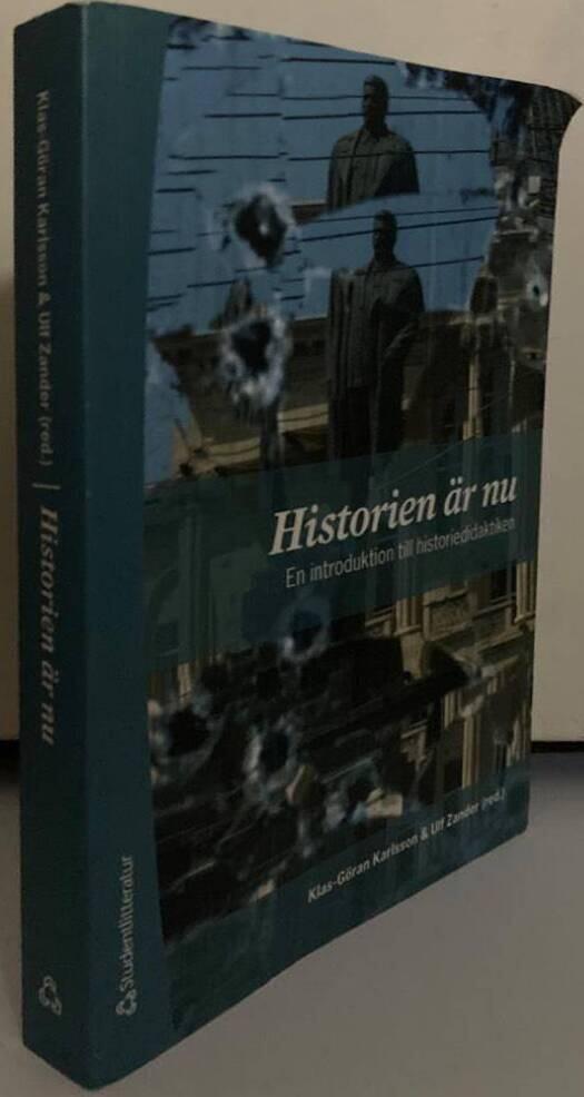 Historien är nu. En introduktion till historiedidaktiken