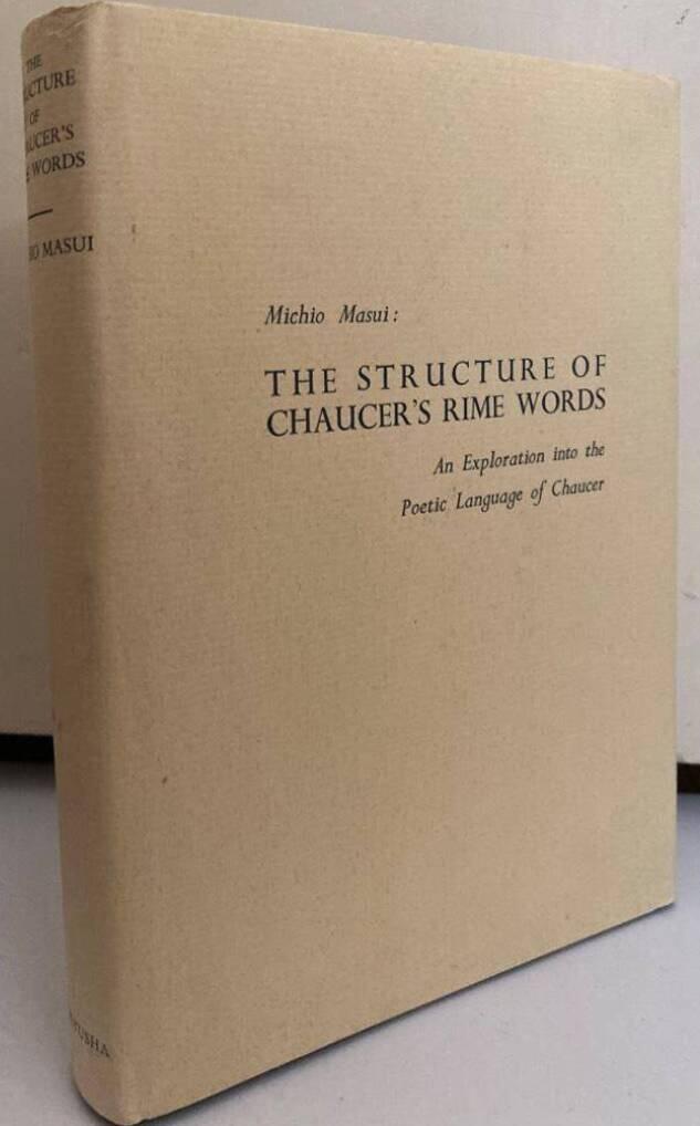 The Structure of Chaucer's Rime Words. An Exploration into the Poetic Language of Chaucer