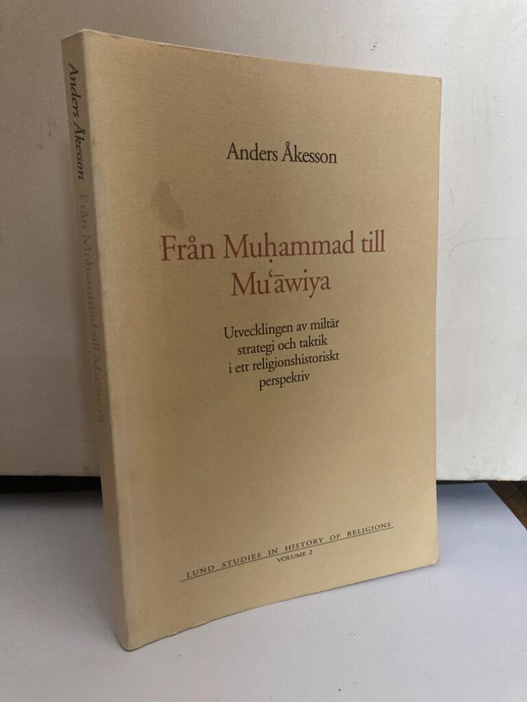 Från Muhammad till Muawiya. Utvecklingen av militär strategi och taktik i ett religionshistoriskt perspektiv