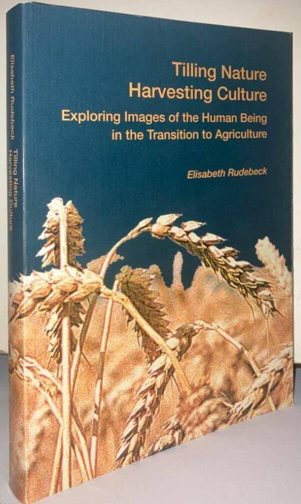 Tilling nature - harvesting culture. Exploring images of the human being in the transition to agriculture