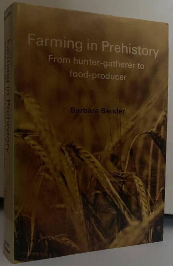 Farming in prehistory. From hunter-gatherer to food-producer