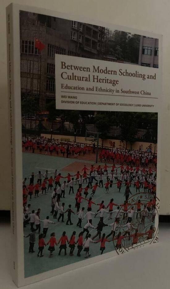 Between Modern Schooling and Cultural Heritage. Education and Ethnicity in Southwest China