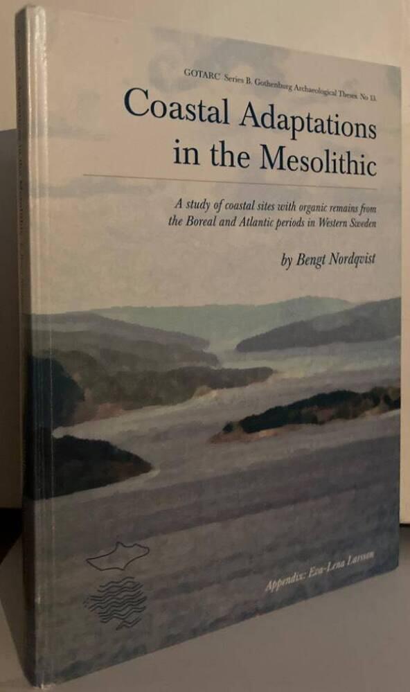 Coastal adaptations in the Mesolithic. A study of coastal sites with organic remains from the Boreal and Atlantic periods in Western Sweden