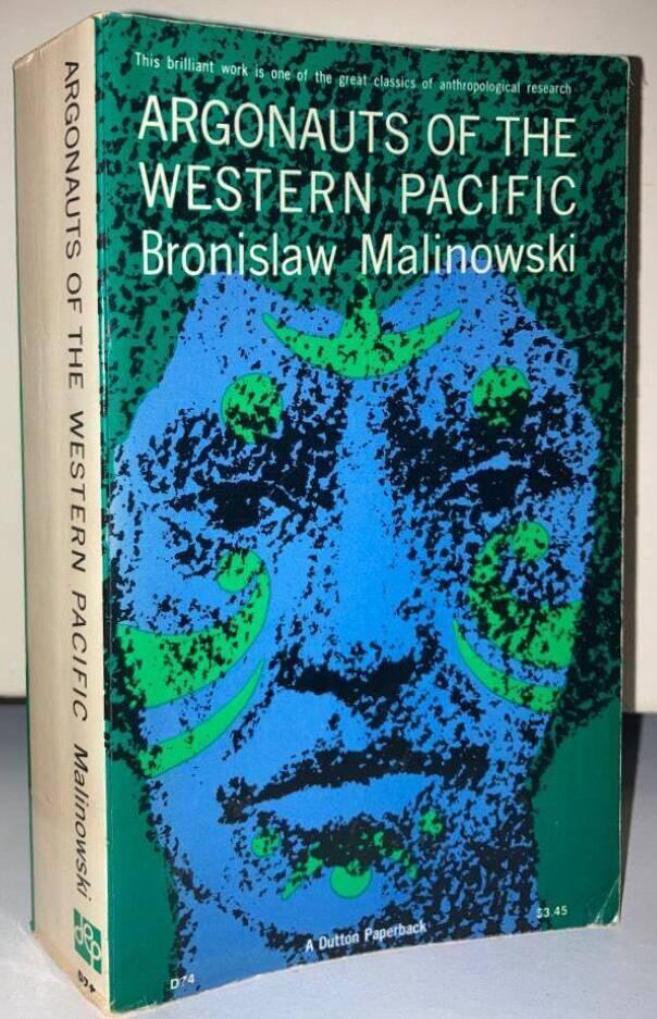 Argonauts of the Western Pacific. An account of native enterprise and adventure in the archipelagoes of Melanesian New Guinea