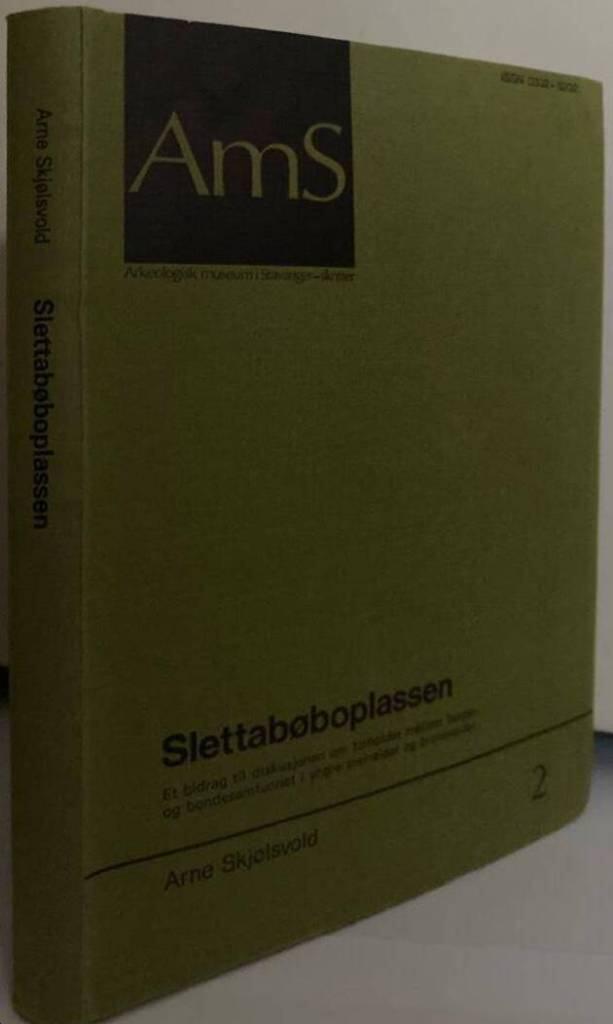 Slettabøboplassen. Et bidrag til diskusjonen om forholdet mellom fangst- og bondesamfunnet i yngre steinalder og bronsealder
