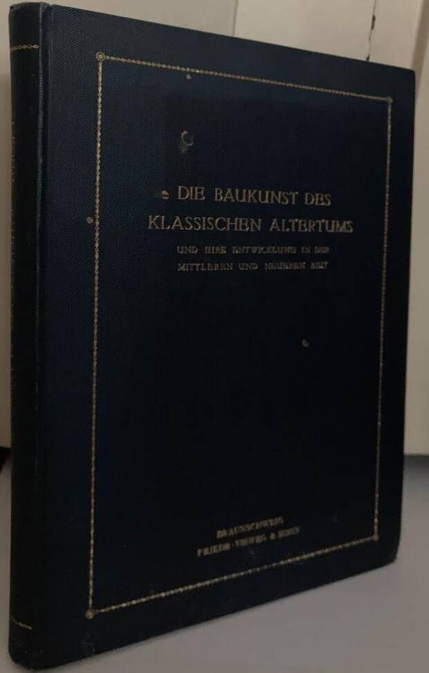 Die Baukunst des klassischen Altertums und ihre Entwicklung in der mittleren und neueren Zeit. Konstruktions- und Formenlehre