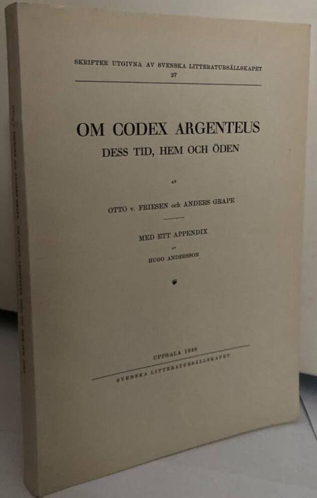 Om Codex Argenteus. Dess tid, hem och öden